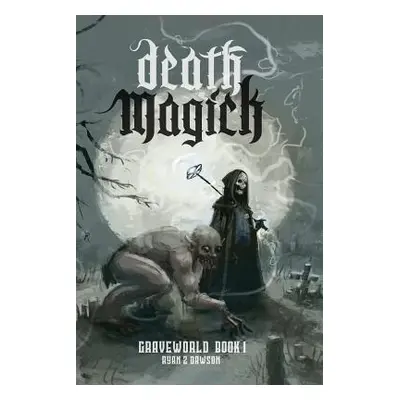 "Death Magick: Graveworld Book 1" - "" ("Rochlin Dara")