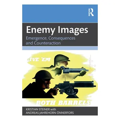 "Enemy Images: Emergence, Consequences and Counteraction" - "" ("Steiner Kristian")