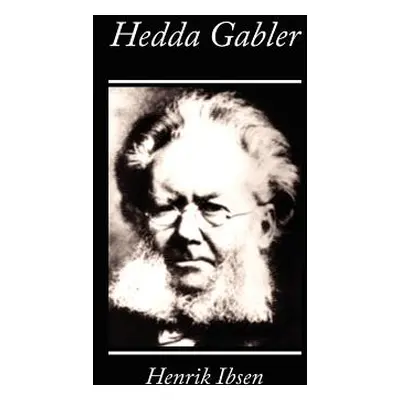 "Hedda Gabler" - "" ("Henrik Ibsen Ibsen")