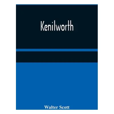 "Kenilworth" - "" ("Scott Walter")