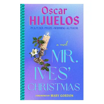 "Mr. Ives' Christmas" - "" ("Hijuelos Oscar")