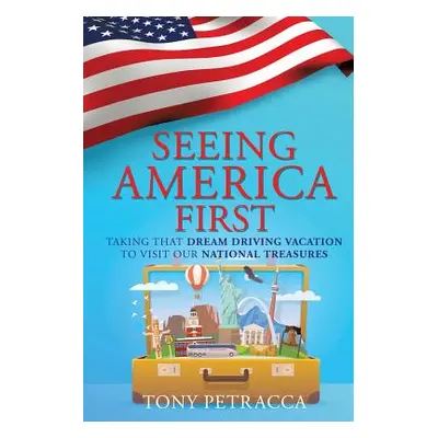 "Seeing America First" - "" ("Petracca Tony")