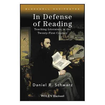 "In Defense of Reading" - "" ("Schwarz Daniel R.")