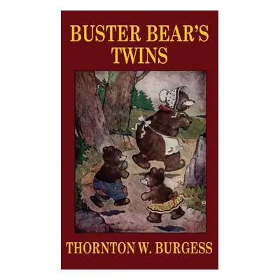 "Buster Bear's Twins" - "" ("Burgess Thornton W.")