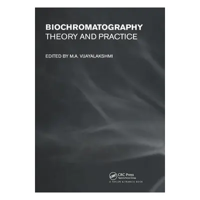 "Biochromatography: Theory and Practice" - "" ("Vijayalakshmi M. A.")