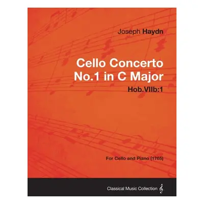 "Cello Concerto No.1 in C Major Hob.Viib: 1 - For Cello and Piano (1765)" - "" ("Joseph Haydn")