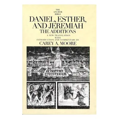 "Daniel, Esther, and Jeremiah: The Additions" - "" ("Moore Carey A.")