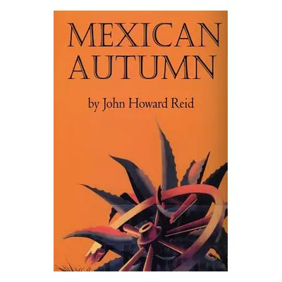 "Mexican Autumn" - "" ("Reid John Howard")