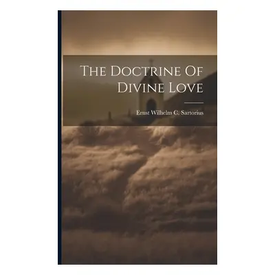 "The Doctrine Of Divine Love" - "" ("Ernst Wilhelm C Sartorius")