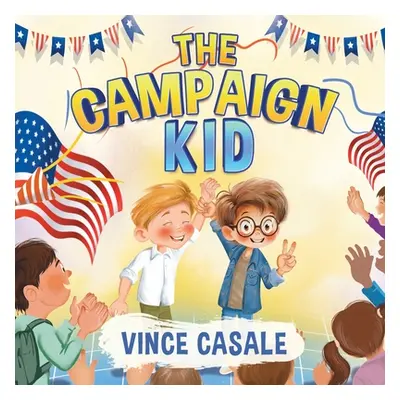 "The Campaign Kid" - "" ("Casale Vince")