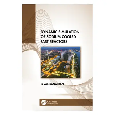 "Dynamic Simulation of Sodium Cooled Fast Reactors" - "" ("Vaidyanathan G.")