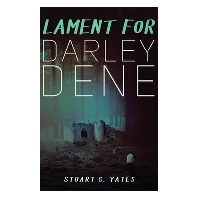 "Lament for Darley Dene" - "" ("Yates Stuart G.")