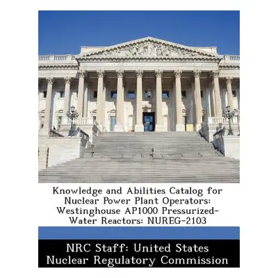 "Knowledge and Abilities Catalog for Nuclear Power Plant Operators: Westinghouse Ap1000 Pressuri