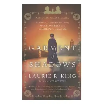 "Garment of Shadows: A Novel of Suspense Featuring Mary Russell and Sherlock Holmes" - "" ("King