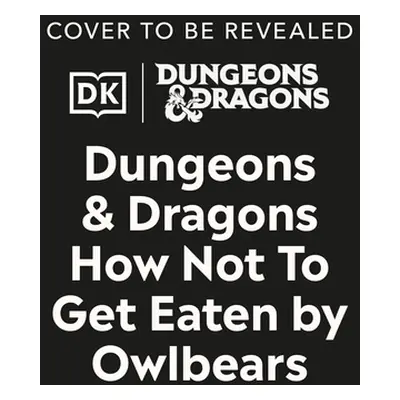 "Dungeons and Dragons How Not to Get Eaten by Owlbears" - "" ("Toole Anne")