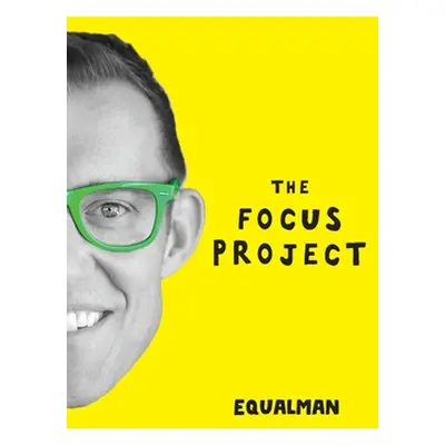 "The Focus Project: The Not So Simple Art of Doing Less" - "" ("Qualman Erik")