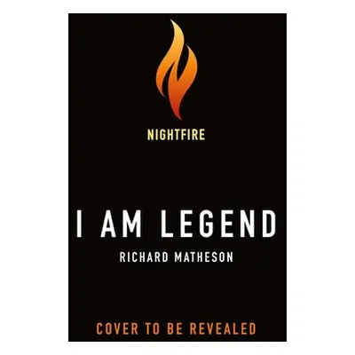 "I Am Legend: And Other Stories" - "" ("Matheson Richard")