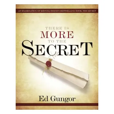 "There Is More to the Secret: An Examination of Rhonda Byrne's Bestselling Book 'The Secret'" - 