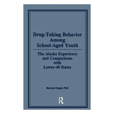 "Drug-Taking Behavior Among School-Aged Youth: The Alaska Experience and Comparisons with Lower-