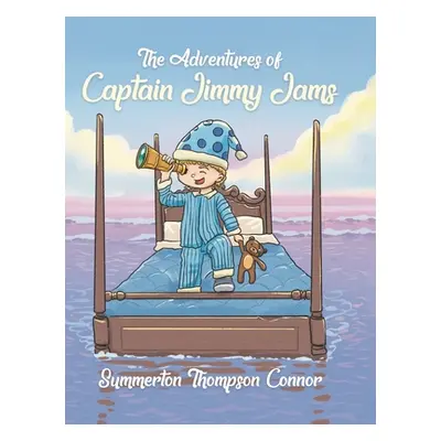 "The Adventures of Captain Jimmy Jams" - "" ("Connor Summerton Thompson")