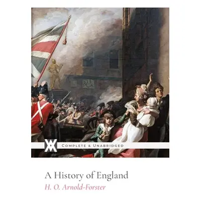 "A History of England" - "" ("Arnold-Forster H. O.")