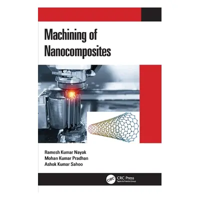 "Machining of Nanocomposites" - "" ("Nayak Ramesh Kumar")