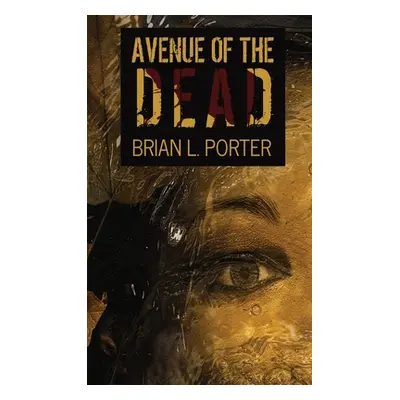 "Avenue Of The Dead" - "" ("Porter Brian L.")