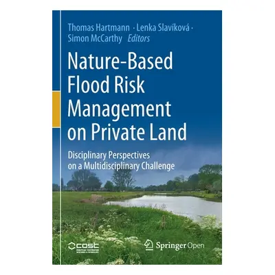 "Nature-Based Flood Risk Management on Private Land: Disciplinary Perspectives on a Multidiscipl