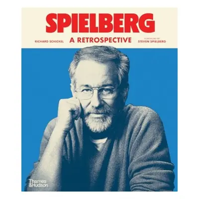 "Spielberg" - "A Retrospective" ("Schickel Richard")