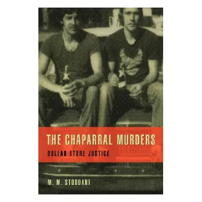 "The Chaparral Murders: Dollar Store Justice" - "" ("Stoddart M. M.")