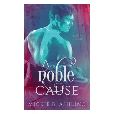 "A Noble Cause" - "" ("Ashling Mickie B.")