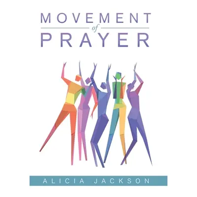 "Movement of Prayer" - "" ("Jackson Alicia")