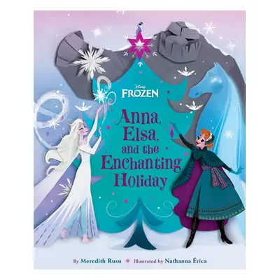 "Frozen: Anna, Elsa, and the Enchanting Holiday" - "" ("Rusu Meredith")