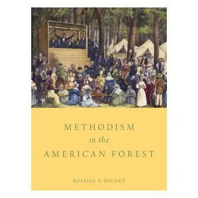 "Methodism in the American Forest" - "" ("Richey Russell E.")