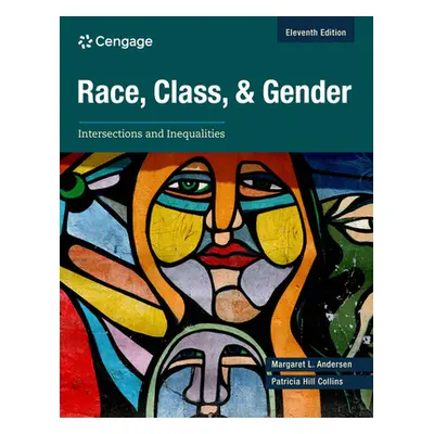 "Race, Class, and Gender: Intersections and Inequalities" - "" ("Andersen Margaret L.")