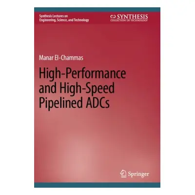 "High-Performance and High-Speed Pipelined Adcs" - "" ("El-Chammas Manar")