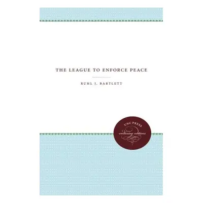 "The League to Enforce Peace" - "" ("Bartlett Ruhl J.")