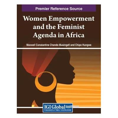 "Women Empowerment and the Feminist Agenda in Africa" - "" ("Musingafi Maxwell Constantine Chand