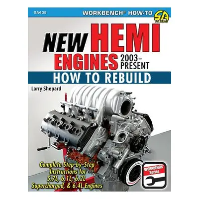 "New Hemi Engines 2003-Present: How to Rebuild" - "" ("Shepard Larry")