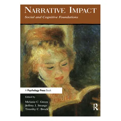 "Narrative Impact: Social and Cognitive Foundations" - "" ("Green Melanie C.")