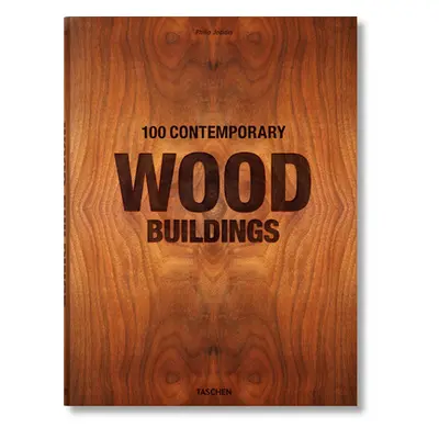 "100 Contemporary Wood Buildings" - "" ("Jodidio Philip")