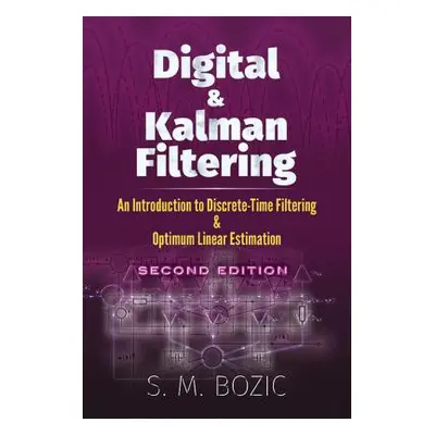 "Digital and Kalman Filtering: An Introduction to Discrete-Time Filtering and Optimum Linear Est