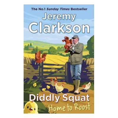 "Diddly Squat: Home to Roost" - "" ("Clarkson Jeremy")