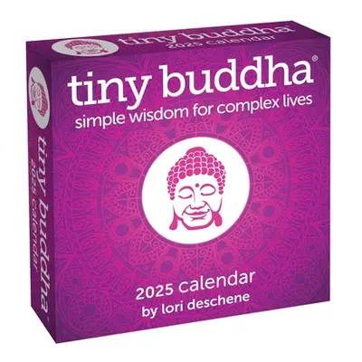 "Tiny Buddha 2025 Day-To-Day Calendar: Simple Wisdom for Complex Lives" - "" ("Deschene Lori")