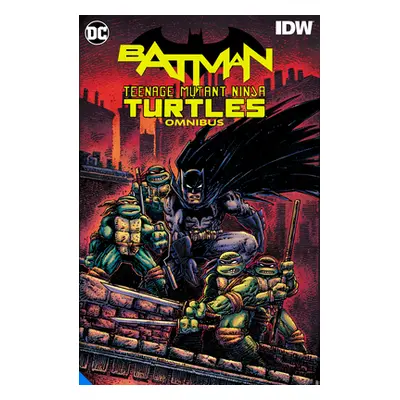 "Batman/Teenage Mutant Ninja Turtles Omnibus" - "" ("Tynion IV James")