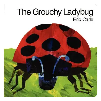 "The Grouchy Ladybug Board Book" - "" ("Carle Eric")