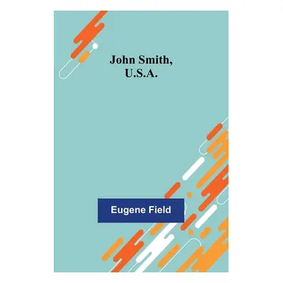 "John Smith, U.S.A." - "" ("Field Eugene")