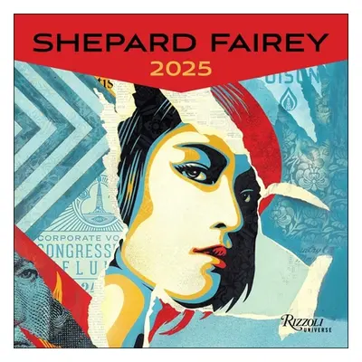 "Shepard Fairey 2025 Wall Calendar" - "" ("Fairey Shepard")