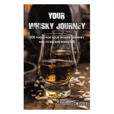 "Your Whisky Journey" - "" ("Swinney Stephen")