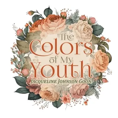 "The Colors of My Youth" - "" ("Goon Jacqueline Johnson")